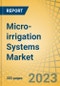Micro-irrigation Systems Market by Type (Sprinkler, Drip, Spray), Offering (Hardware, Software, Services), Crop (Plantation, Orchard & Vineyards, Field), Application (Agriculture, Sports, Residential, Commercial), and Geography - Global Forecasts to 2030 - Product Image
