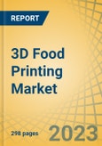 3D Food Printing Market by Offering, Printing Method (Layer-by-layer, Mold-based), Printing Technology (Extrusion, Powder Binding Deposition), Ingredient Form (Pastes and Purees, Powdered Ingredients), End User, and Geography - Global Forecast to 2030- Product Image