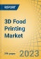 3D Food Printing Market by Offering, Printing Method (Layer-by-layer, Mold-based), Printing Technology (Extrusion, Powder Binding Deposition), Ingredient Form (Pastes and Purees, Powdered Ingredients), End User, and Geography - Global Forecast to 2030 - Product Thumbnail Image
