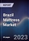 Brazil Mattress Market Outlook To 2027F - Product Image