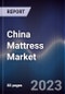 China Mattress Market Outlook to 2027F - Product Image