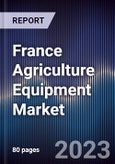 France Agriculture Equipment Market Outlook to 2027F- Product Image