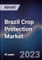 Brazil Crop Protection Market Outlook to 2027F - Product Image