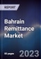 Bahrain Remittance Market Outlook to 2027F - Product Thumbnail Image