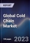 Global Cold Chain Market Outlook to 2027 - Product Image