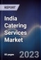 India Catering Services Market Outlook to 2027F - Product Thumbnail Image