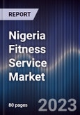 Nigeria Fitness Service Market Outlook To 2027F- Product Image