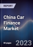 China Car Finance Market Outlook to 2028F- Product Image