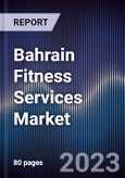 Bahrain Fitness Services Market Outlook to 2027F- Product Image