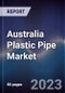 Australia Plastic Pipe Market Outlook to 2027F - Product Image