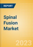 Spinal Fusion Market Size by Segments, Share, Regulatory, Reimbursement, Procedures and Forecast to 2033- Product Image