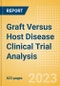 Graft Versus Host Disease Clinical Trial Analysis by Trial Phase, Trial Status, Trial Counts, End Points, Status, Sponsor Type and Top Countries, 2023 Update - Product Thumbnail Image