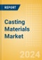 Casting Materials Market Size by Segments, Share, Regulatory, Reimbursement, Procedures and Forecast to 2033 - Product Image