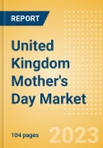 United Kingdom Mother's Day Market Analysis, Trends, Consumer Attitudes, Buying Dynamics and Major Players, 2023 Update- Product Image