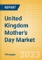 United Kingdom Mother's Day Market Analysis, Trends, Consumer Attitudes, Buying Dynamics and Major Players, 2023 Update - Product Thumbnail Image