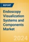 Endoscopy Visualization Systems and Components Market Size by Segments, Share, Regulatory, Reimbursement, Installed Base and Forecast to 2033 - Product Thumbnail Image