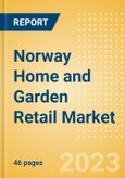 Norway Home and Garden Retail Market Size, Category Analytics, Competitive Landscape and Forecast to 2027- Product Image