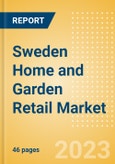 Sweden Home and Garden Retail Market Size, Category Analytics, Competitive Landscape and Forecast to 2027- Product Image