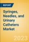 Syringes, Needles, and Urinary Catheters Market Size by Segments, Share, Regulatory, Reimbursement, Procedures and Forecast to 2033 - Product Image
