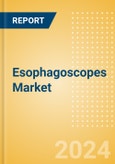 Esophagoscopes Market Size by Segments, Share, Regulatory, Reimbursement, Procedures, Installed Base and Forecast to 2033- Product Image