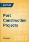 Port Construction Projects Overview and Analytics by Stages, Key Countries and Players, 2023 Update - Product Thumbnail Image