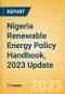 Nigeria Renewable Energy Policy Handbook, 2023 Update - Product Image