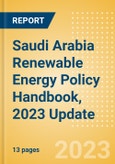 Saudi Arabia Renewable Energy Policy Handbook, 2023 Update- Product Image