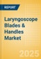 Laryngoscope Blades and Handles Market Size by Segments, Share, Regulatory, Reimbursement, Procedures and Forecast to 2033 - Product Thumbnail Image