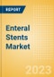 Enteral Stents Market Size by Segments, Share, Regulatory, Reimbursement, Procedures and Forecast to 2033 - Product Image