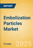 Embolization Particles Market Size by Segments, Share, Regulatory, Reimbursement, Procedures and Forecast to 2033- Product Image