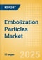 Embolization Particles Market Size by Segments, Share, Regulatory, Reimbursement, Procedures and Forecast to 2033 - Product Image