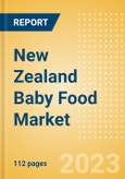 New Zealand Baby Food Market Size by Categories, Distribution Channel, Market Share and Forecast to 2028- Product Image