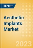 Aesthetic Implants Market Size by Segments, Share, Regulatory, Reimbursement, Procedures and Forecast to 2033- Product Image