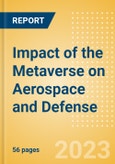 Impact of the Metaverse on Aerospace and Defense - Thematic Intelligence- Product Image