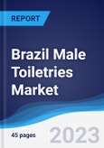 Brazil Male Toiletries Market Summary, Competitive Analysis and Forecast to 2027- Product Image