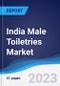 India Male Toiletries Market Summary, Competitive Analysis and Forecast to 2027 - Product Image