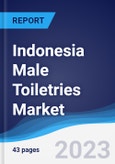 Indonesia Male Toiletries Market Summary, Competitive Analysis and Forecast to 2027- Product Image