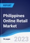 Philippines Online Retail Market Summary, Competitive Analysis and Forecast to 2026 - Product Image