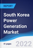 South Korea Power Generation Market Summary, Competitive Analysis and Forecast to 2026- Product Image