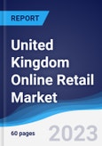 United Kingdom (UK) Online Retail Market Summary, Competitive Analysis and Forecast to 2026- Product Image