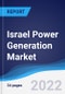 Israel Power Generation Market Summary, Competitive Analysis and Forecast to 2026 - Product Image