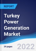 Turkey Power Generation Market Summary, Competitive Analysis and Forecast to 2026- Product Image