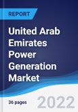 United Arab Emirates (UAE) Power Generation Market Summary, Competitive Analysis and Forecast to 2026- Product Image