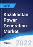 Kazakhstan Power Generation Market Summary, Competitive Analysis and Forecast to 2026- Product Image