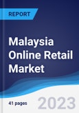 Malaysia Online Retail Market Summary, Competitive Analysis and Forecast to 2026- Product Image