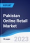 Pakistan Online Retail Market Summary, Competitive Analysis and Forecast to 2026 - Product Image