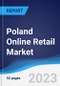 Poland Online Retail Market Summary, Competitive Analysis and Forecast to 2026 - Product Thumbnail Image