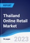 Thailand Online Retail Market Summary, Competitive Analysis and Forecast to 2026 - Product Thumbnail Image