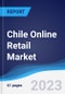 Chile Online Retail Market Summary, Competitive Analysis and Forecast to 2026 - Product Thumbnail Image