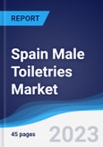 Spain Male Toiletries Market Summary, Competitive Analysis and Forecast to 2027- Product Image
